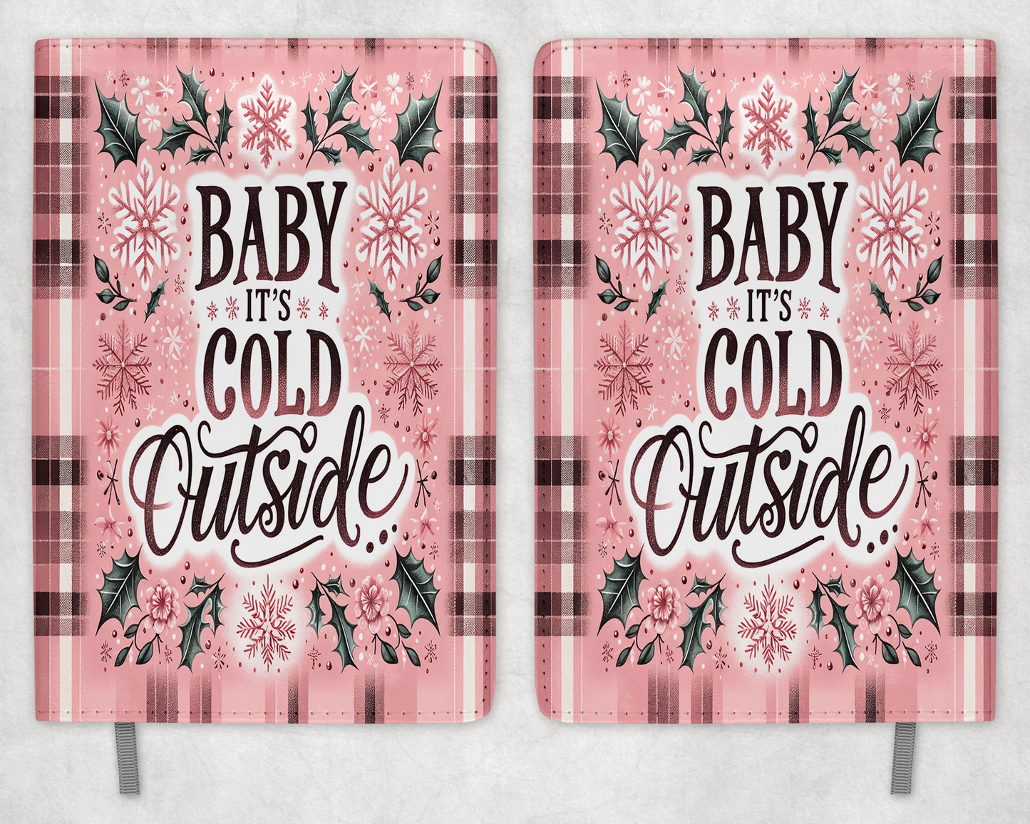 Baby It's Cold Outside Printed 8 Inch  A-5 Journal