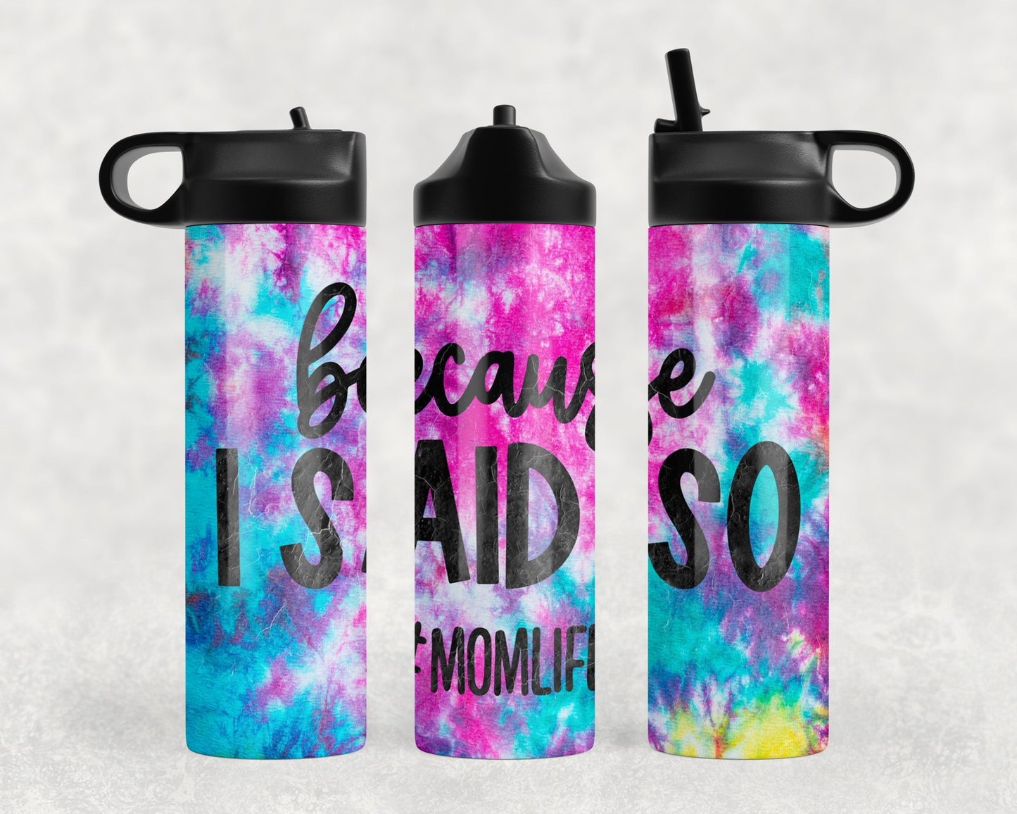 Because I Said So Mom Life Steel Water Bottle